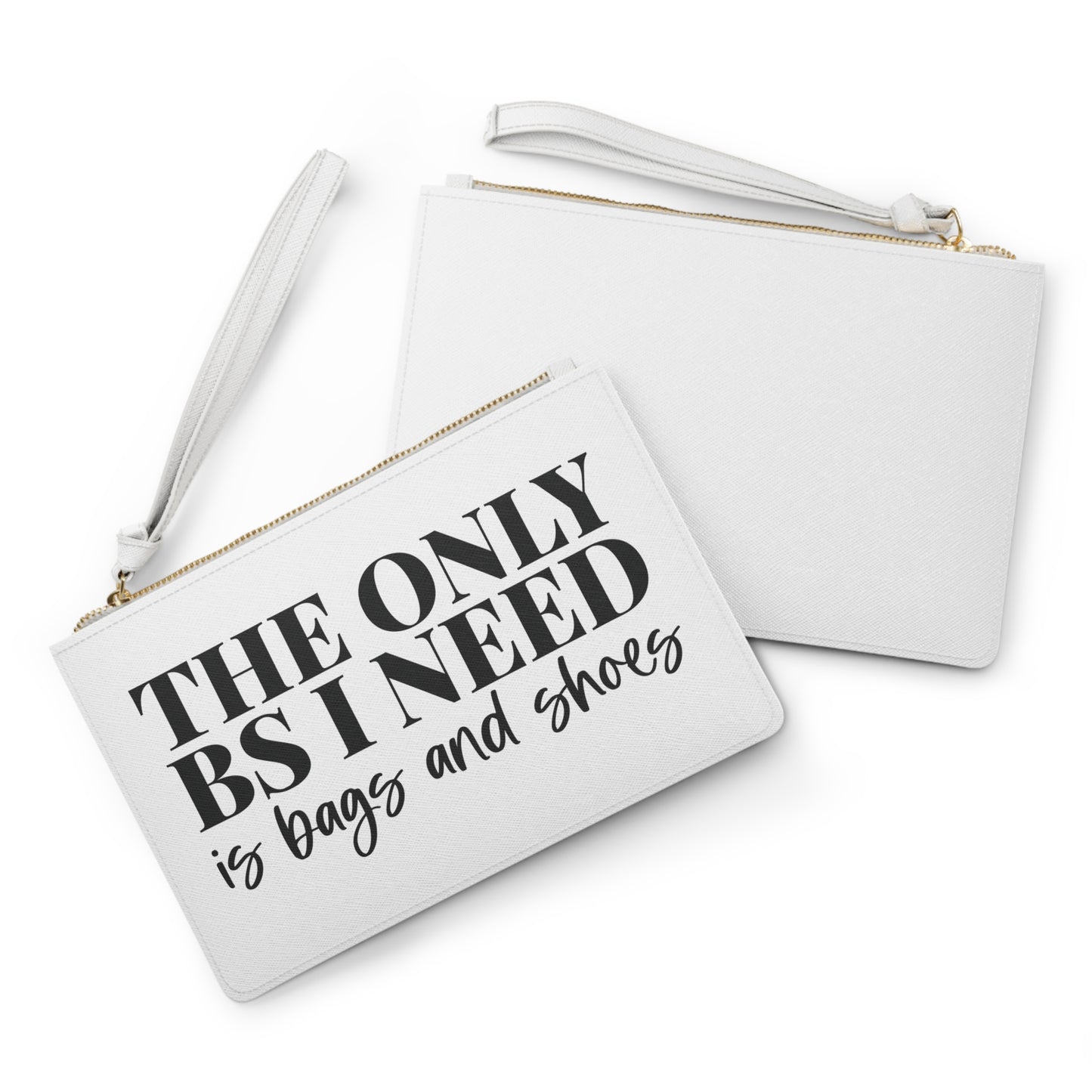 The Only BS I Need Clutch Bag