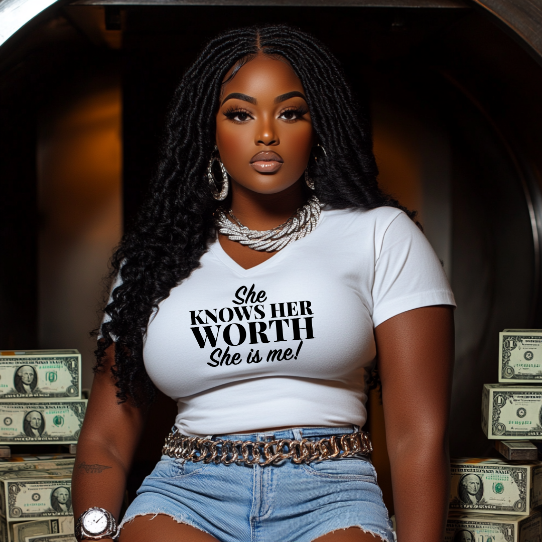 She Knows Her Worth, She Is Me!