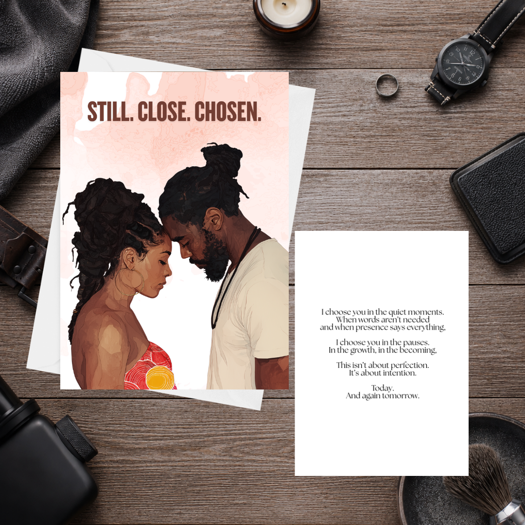 Still. Close. Chosen.