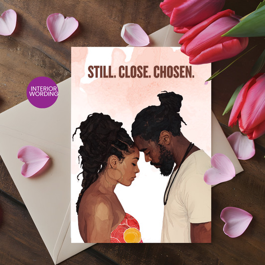 Still. Close. Chosen.