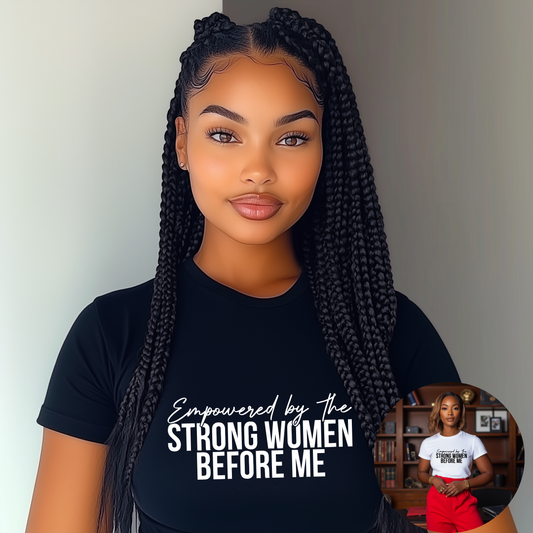 Empowered by the Strong Women Before Me