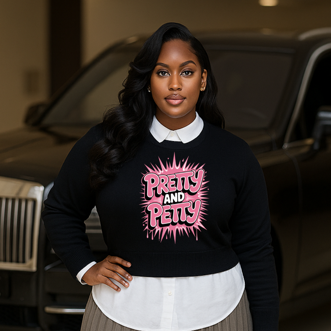 Pretty and Petty Sweatshirt Sweatshirt