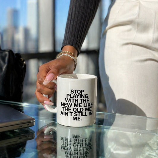Stop Playing with Me Mug – 15 oz. Deluxe Ceramic