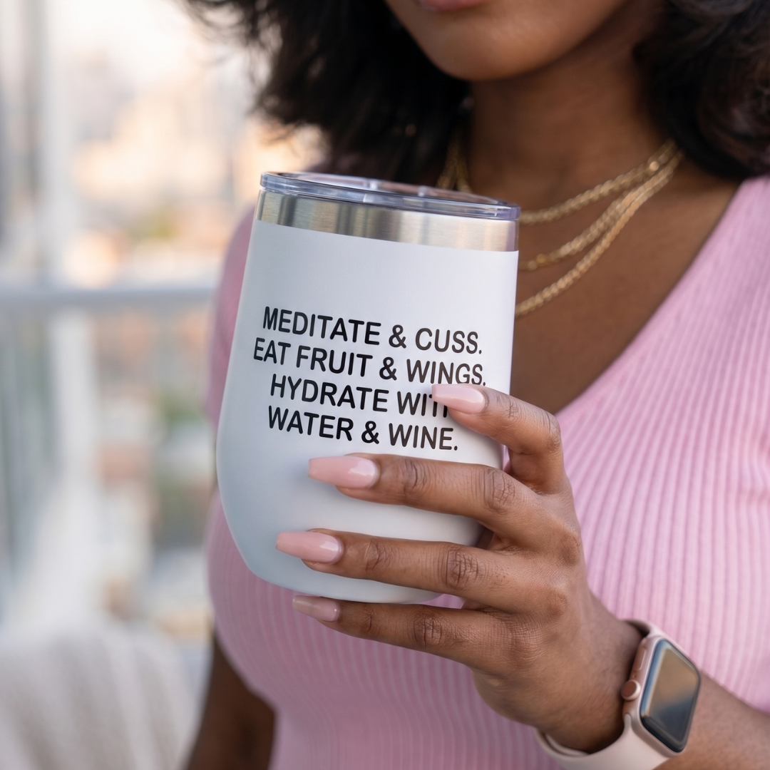Meditate And Cuss, Eat Fruit And Wings, Hydrate With Water And Wine – 12 oz. Wine Tumbler